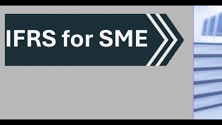IFRS for SMEs Explained | Simplified Accounting Standards for Small and Medium Entities