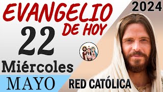 Evangelio de Hoy Miercoles 22 de Mayo de 2024 | REFLEXIÓN | Red Catolica