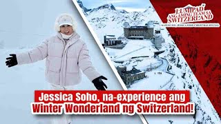 Jessica Soho, na-experience ang Winter Wonderland ng Switzerland! | Kapuso Mo, Jessica Soho