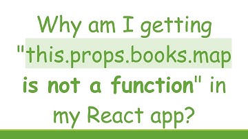 Why am I getting "this.props.books.map is not a function" in my React app?