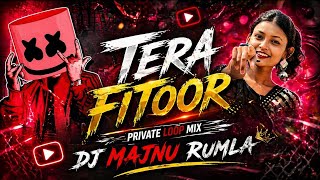 TERA FITOOR 💥 | PRIVATE LOOP MIX 🎧 | DJ MAJNU RUMLA | FULL TRENDING REMIX 🚀