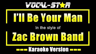 I'll Be Your Man - Zac Brown Band | Karaoke Song With Lyrics