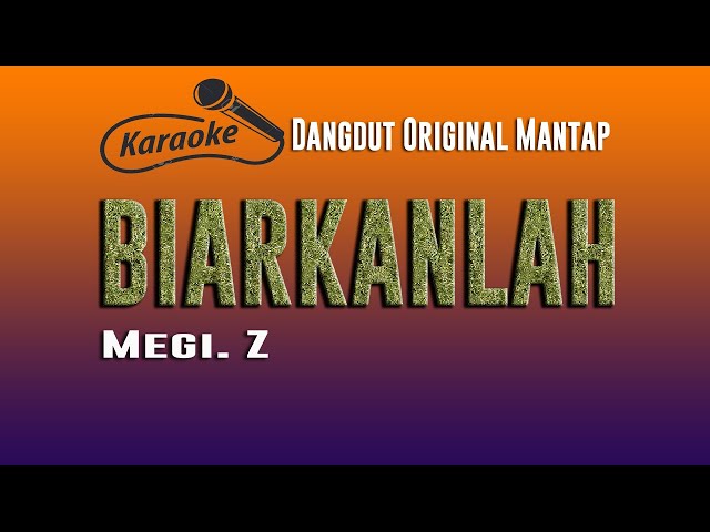 Biarkanlah Megi Z - Karaoke Dangdut Original Mantap class=