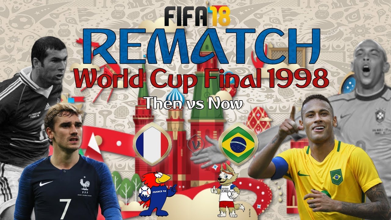 1998 World Cup Final REMATCH! FIFA 18 World Cup - YouTube