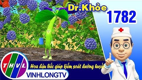 Dr. Khỏe - Tập 1782: Hoa đậu biếc giúp kiểm soát đường huyết