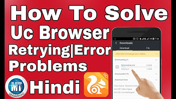How To Solve Uc Browser Retrying|Error Download Problem ||Hindi||