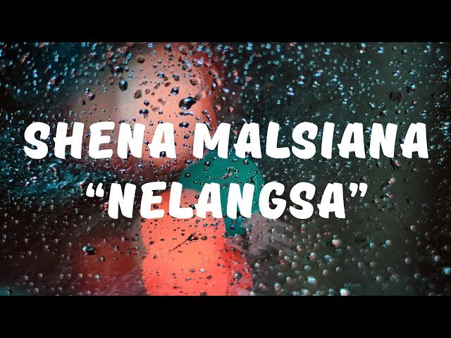 Shena Malsiana - Nelangsa (Lirik) class=