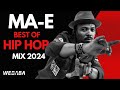 Ma-E Best Of Hip Hop Mix 2024 | Mixed by Dj Webaba