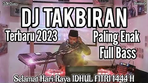 DJ TAKBIRAN Terbaru 2023 Paling Enak Full Bass