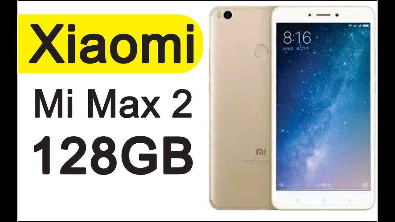 Xiaomi Mi Max 2 128GB, new 5G mobiles series, tech news updates, today phone, Top 10 Smartphone, Tab