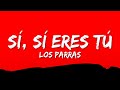 Los Parras - Si, Si Eres Tu (Lyrics/Letras)  | 1 Hour Version