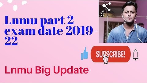 Lnmu part 2 exam date 2019-22