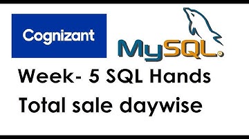 Total sale daywise | SQL Hands On | Week - 5 Hands On | Cognizant