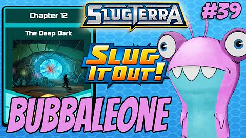 Slugterra Slug it Out! #39 - BUBBALEONE ! (Chapter 12, part 1)