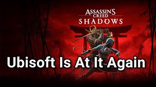 Most Likely, It Is The Same Game, The Same Slop - Assassins Creed Shadows (RANT)