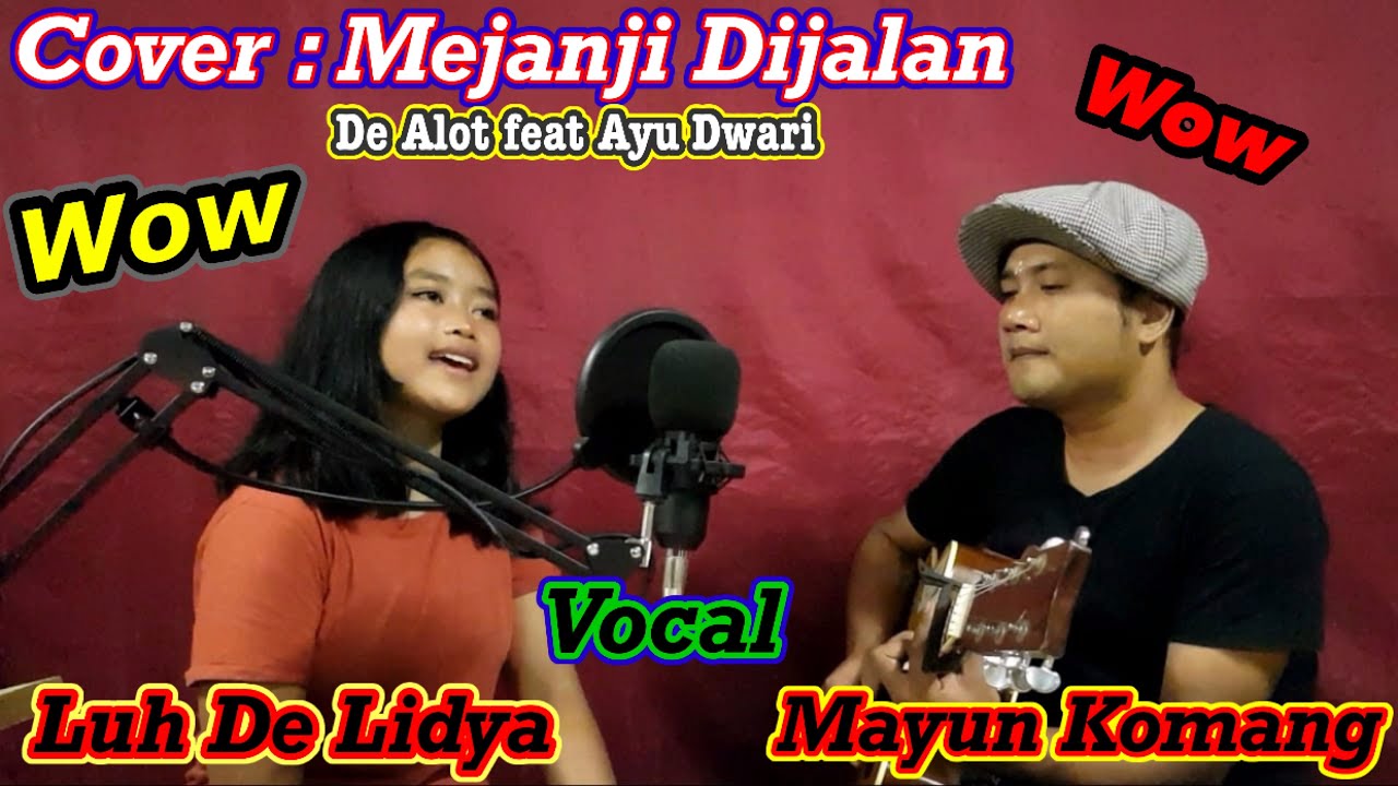 Mejanji Dijalan De Alot Feat Ayu Dwiari Cover Oleh Mayun Komang Lidya Youtube