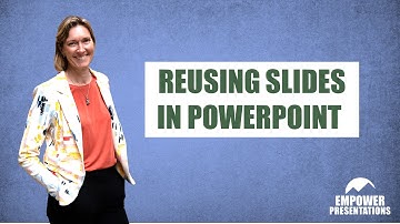 Reusing Slides in PowerPoint