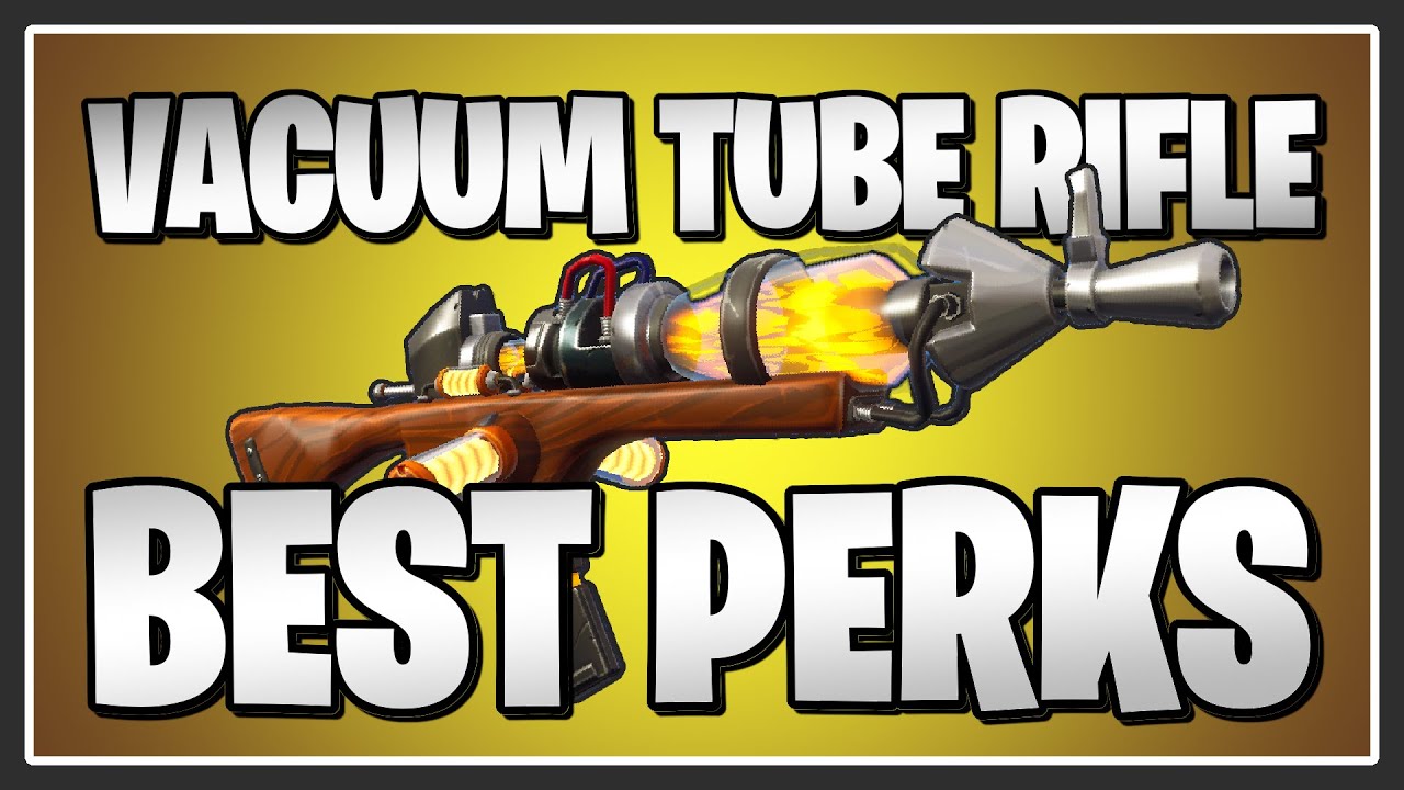 The BEST PERKS for the Vacuum Tube Rifle in Fortnite Save the World