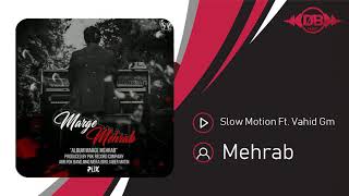 Mehrab - Slow Motion (feat. Vahid Gm) | Official Track مهراب  - اسلوموشن