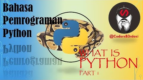 BELAJAR PEMROGRAMAN #python UNTUK PEMULA BERSAMA @CodersB3rdasi BAGIAN 1
