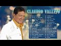 Claudio vallejo sus mejores exitos  30 exitos de claudio vallejo  rockola mix 2021