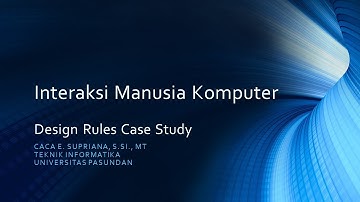 Interaksi Manusia Komputer : Design Rules Study Case