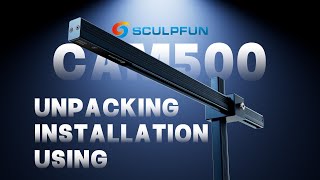 SCULPFUN CAM500 LightBurn Camera Installation & Unpacking Step by Step Tutorial
