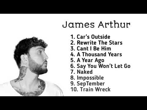 Lagu James Arthur Terbaik 2024 || James Arthur Full Album 2024