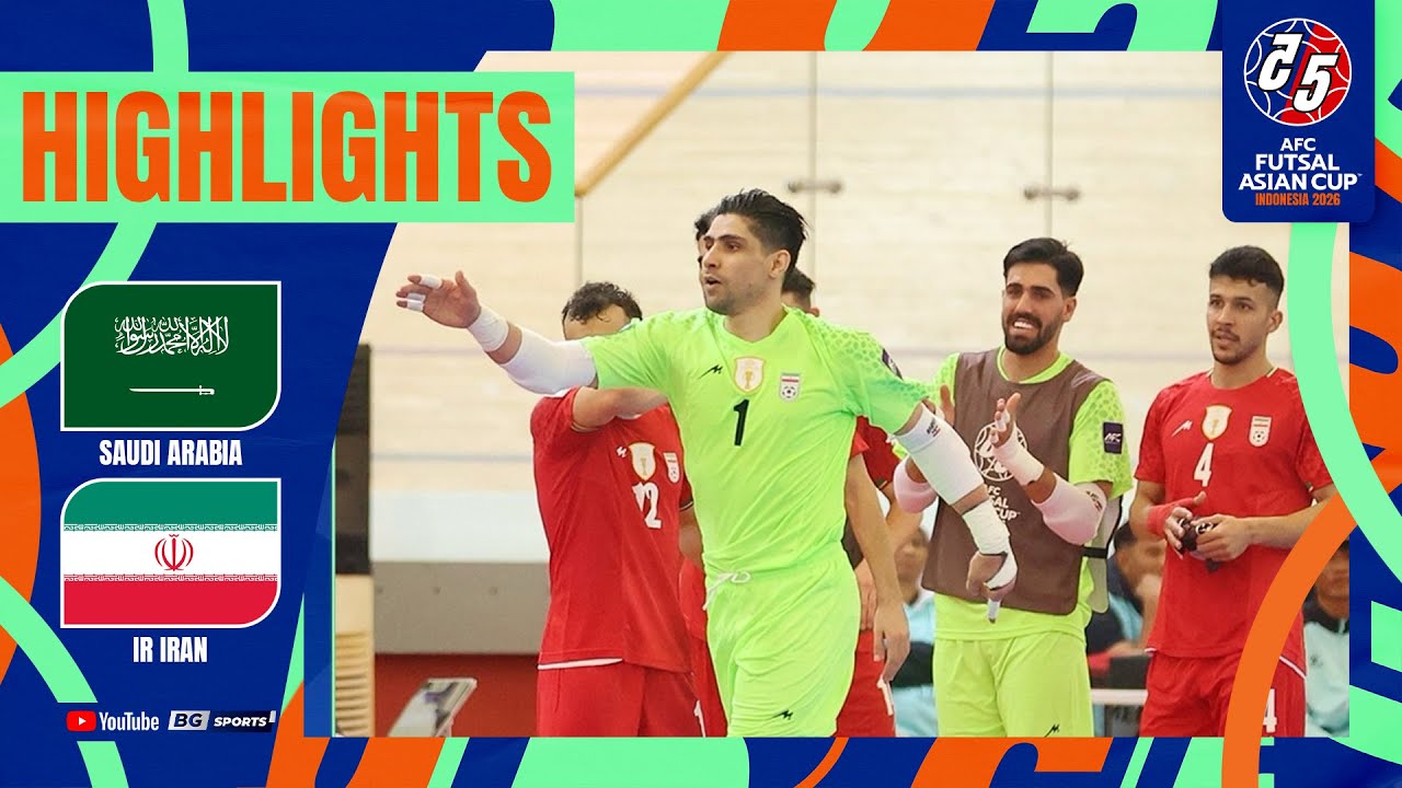 HIGHLIGHTS: SAUDI ARABIA vs IR IRAN | AFC Futsal Asian Cup 2026 - Group D | 30.01.26