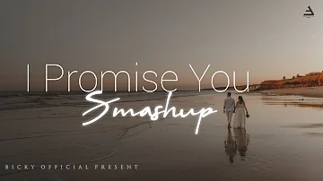 I Promise You Mashup 2021| Chillout Mashup | Dil Na Todunga , Mere Humsafar | BICKYOFFICIAL