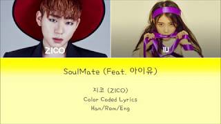 지코 (ZICO) - SoulMate (Feat. 아이유) [Color Coded Lyrics] [Han/Rom/Eng]