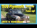 Will it Still Run? 1950 Plymouth Start-Up &amp; Tune-Up!