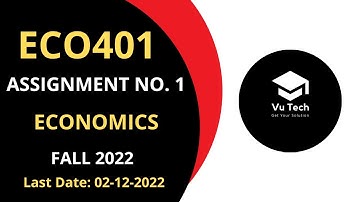 ECO401 ASSIGNMENT NO. 1 FALL 2022 || 100% RIGHT SOLUTION || ECONOMICS || BY VuTech