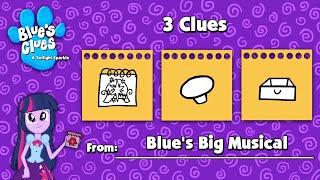 Blue's Clues and Twilight Sparkle: 3 Clues from (Blue's Big Musical)