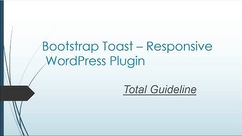 Bootstrap Toast - Responsive WordPress Plugin