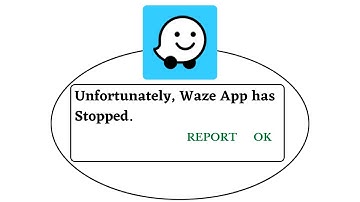 Unfortunately,Waze Has Stopped Error in Android - App Not Open Problem | AllTechapple