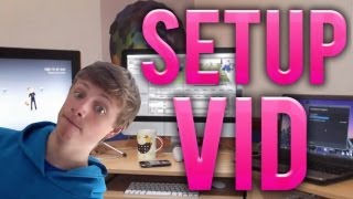 MY SETUP VIDEO!!
