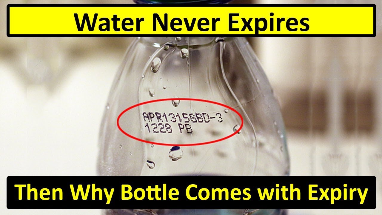 Water Never Expires But Still Mineral Water Bottle Comes With An Water Never Expires But Still Mineral Water Bottle Comes With An