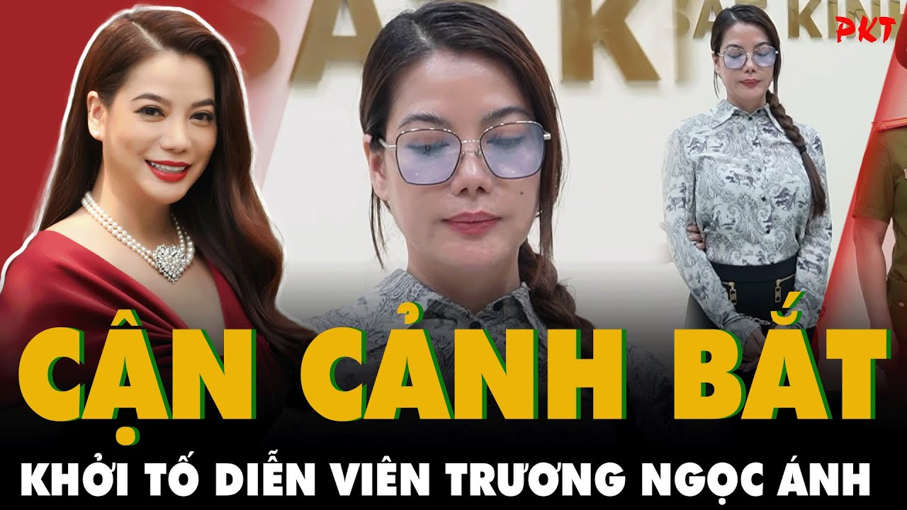 TOÀN CẢNH CLIP bắt Trương Ngọc Ánh, lộ thủ đoạn chiếm đoạt hàng nghìn lượng vàng, hàng chục tỷ đồng
