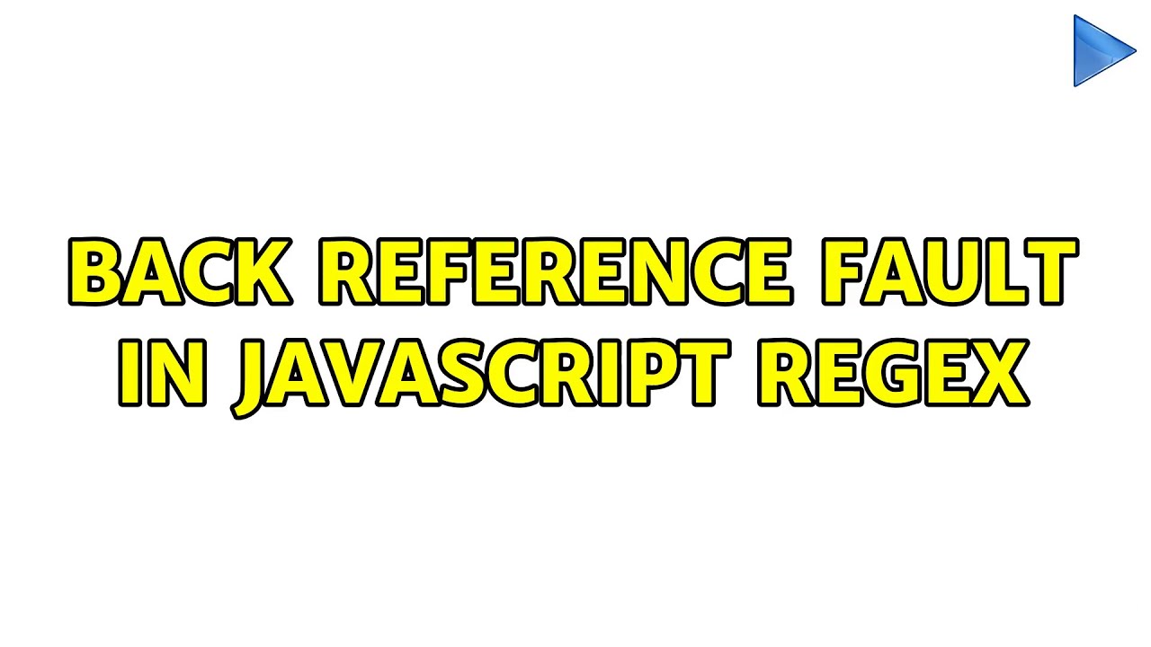 Back Reference Fault in JavaScript Regex - YouTube