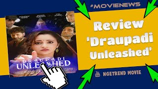 Review ‘Draupadi Unleashed’ is a mystery, unintentionally - draupadi unleashed (2019)