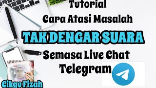 Download Lagu TUTORIAL CARA ATASI MASALAH TAK DENGAR SUARA SEMASA LIVE CHAT TELEGRAM MP3 Download Lagu TUTORIAL CARA ATASI MASALAH TAK DENGAR SUARA SEMASA LIVE CHAT TELEGRAM MP3