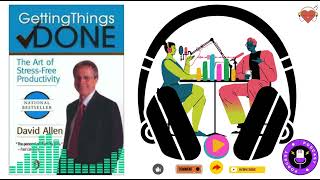 Getting Things Done Book Summary | David Allen GTD Method Explained | Productivity Mastery