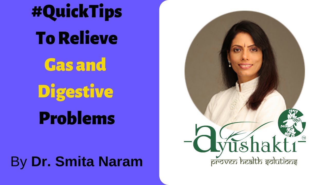 Quick Tips Relieve gas digestive problemsAyurvedaSmita Naram