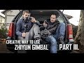 Creative ways to use zhiyun gimbal  part iii