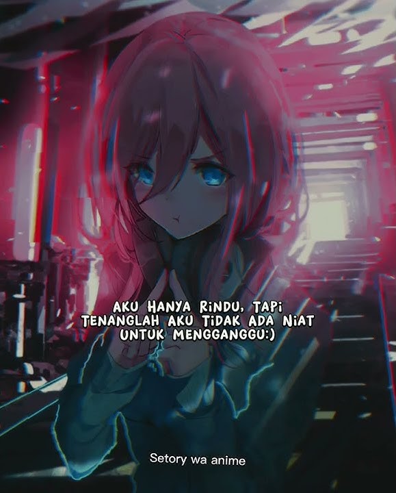 sekedar rindu #storywakekinian #shortvodio #storywa #storyanime