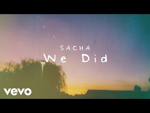 SACHA - We Did (Lyric Video)
