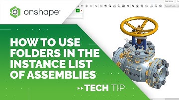 Tech Tip: How to Use Folders in the Instance List of Assemblies