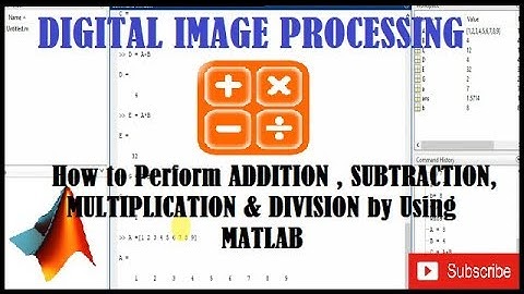 How to Perform ADDITION || SUBTRACTION || MULTIPLICATION || DIVISION by Using MATLAB