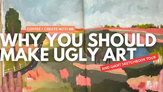 Why I Make Ugly Art And You Should Too AND A Giant Sketchbook Tour